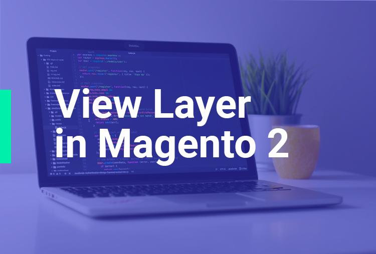 View Layer in Magento 2